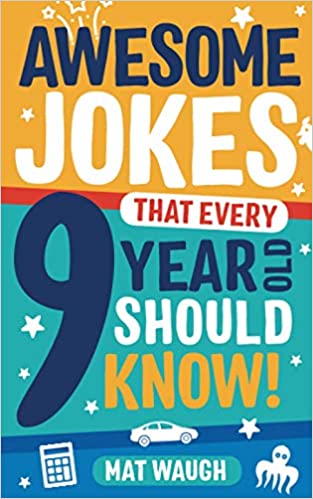 Awesome Jokes That Every 9 Year Old Should Know! (Paperback)